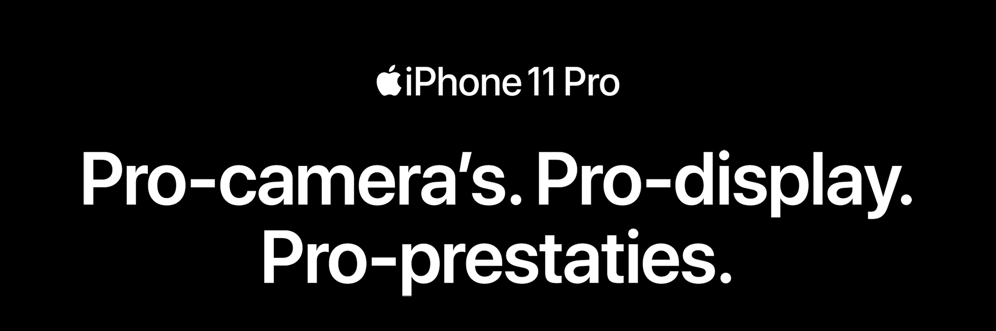 iPhone 11 Pro - Pro-camera's. Pro-display. Pro-prestaties.